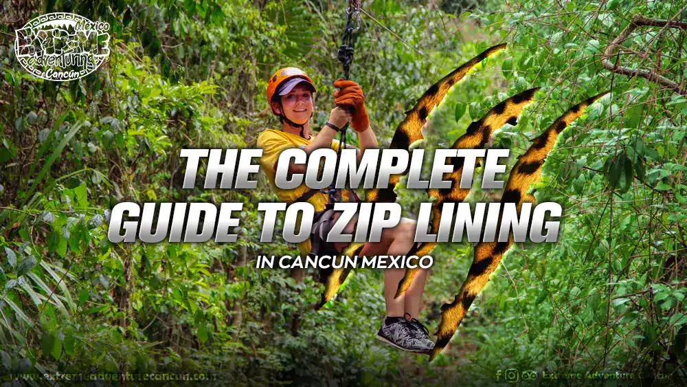 the-complete-guide-to-zip-lining-in-cancun-mexico
