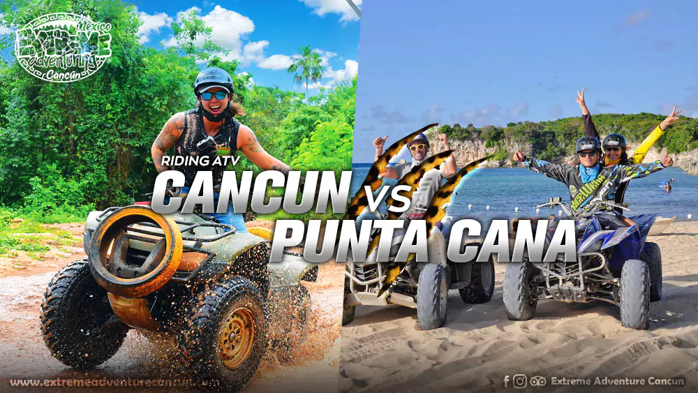 riding atv Cancun vs Punta Cana