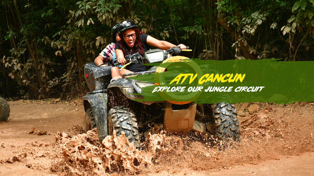 ATV Cancun: Explore our jungle circuit.