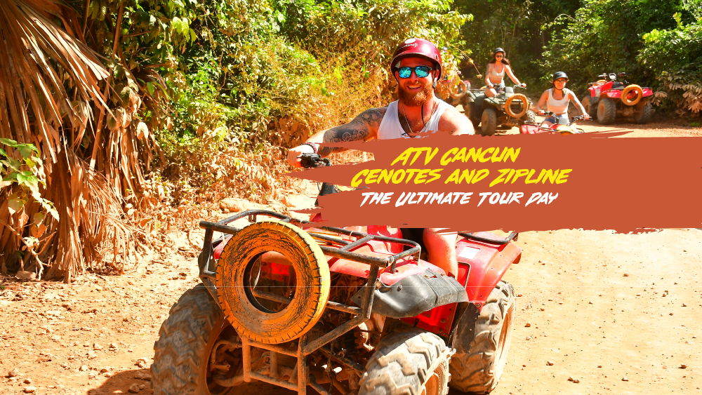 ATV Cancun with Cenotes and Zipline: The Ultimate Tour Day
