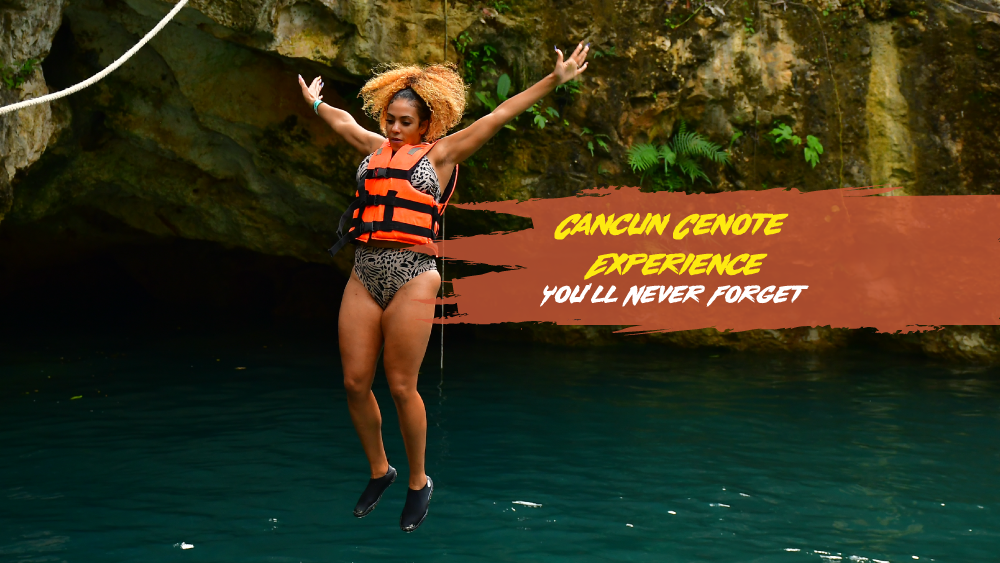 ancun Cenote Experience You’ll Never Forget