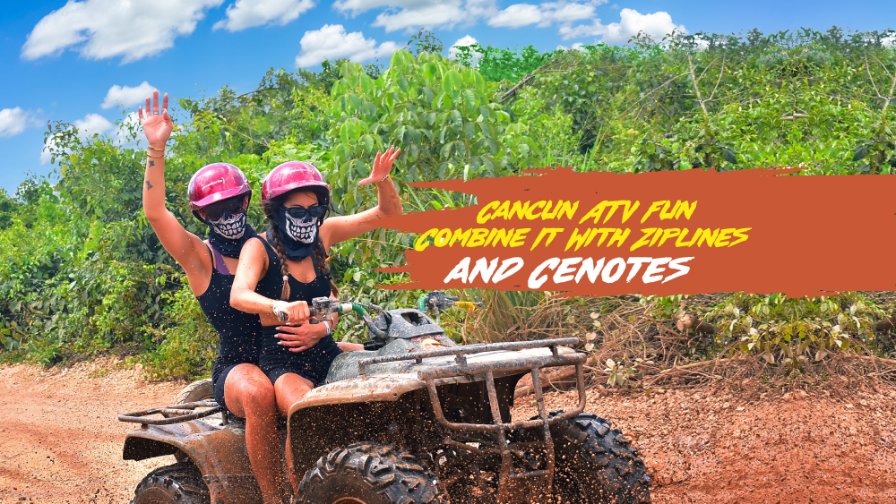 Cancun ATV Fun: Combine It With Ziplines and Cenotes