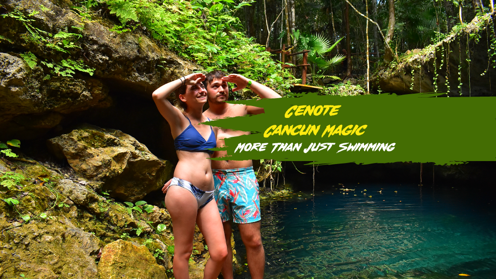 Cenote Cancun Magic: More Than Just Swimming