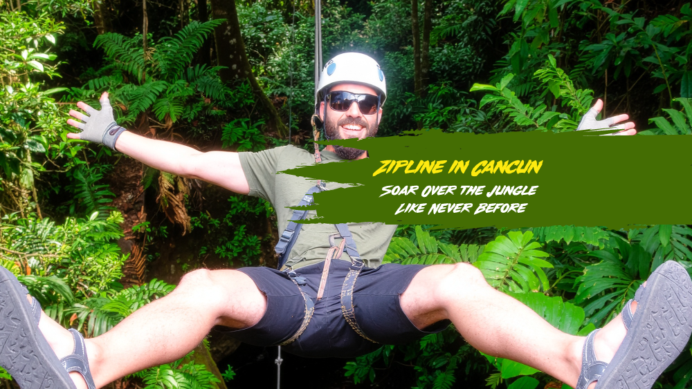Zipline in Cancun: Soar Over the Jungle Like Never Before