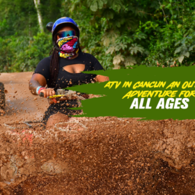ATV in Cancun: An Outdoor Adventure for All Ages