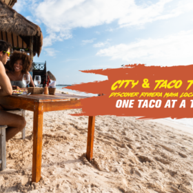 City & Taco Tour: Discover Riviera Maya Local Flavor One Taco at a Time